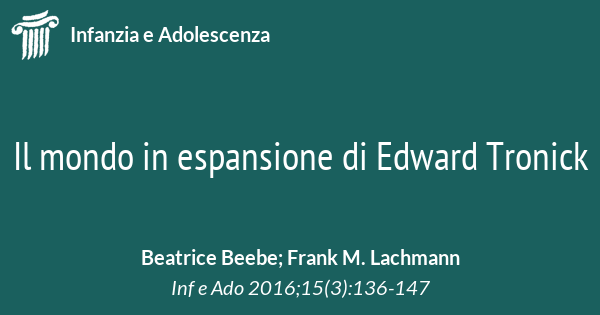 Il mondo in espansione di Edward Tronick Infanzia e Adolescenza